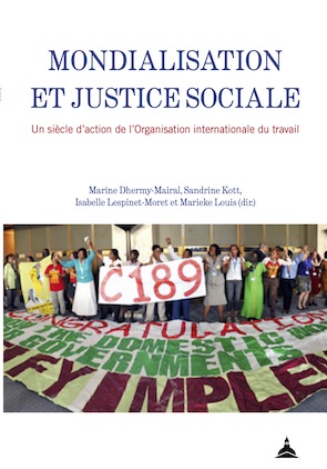 Marine Dhermy, Sandrine Kott, Isabelle Lespinet-Moret et Marieke Louis (dir.), Mondialisation et justice sociale, cent ans d'action de l'Organisation internationale du travail, Paris, Éditions de la Sorbonne, 2024.