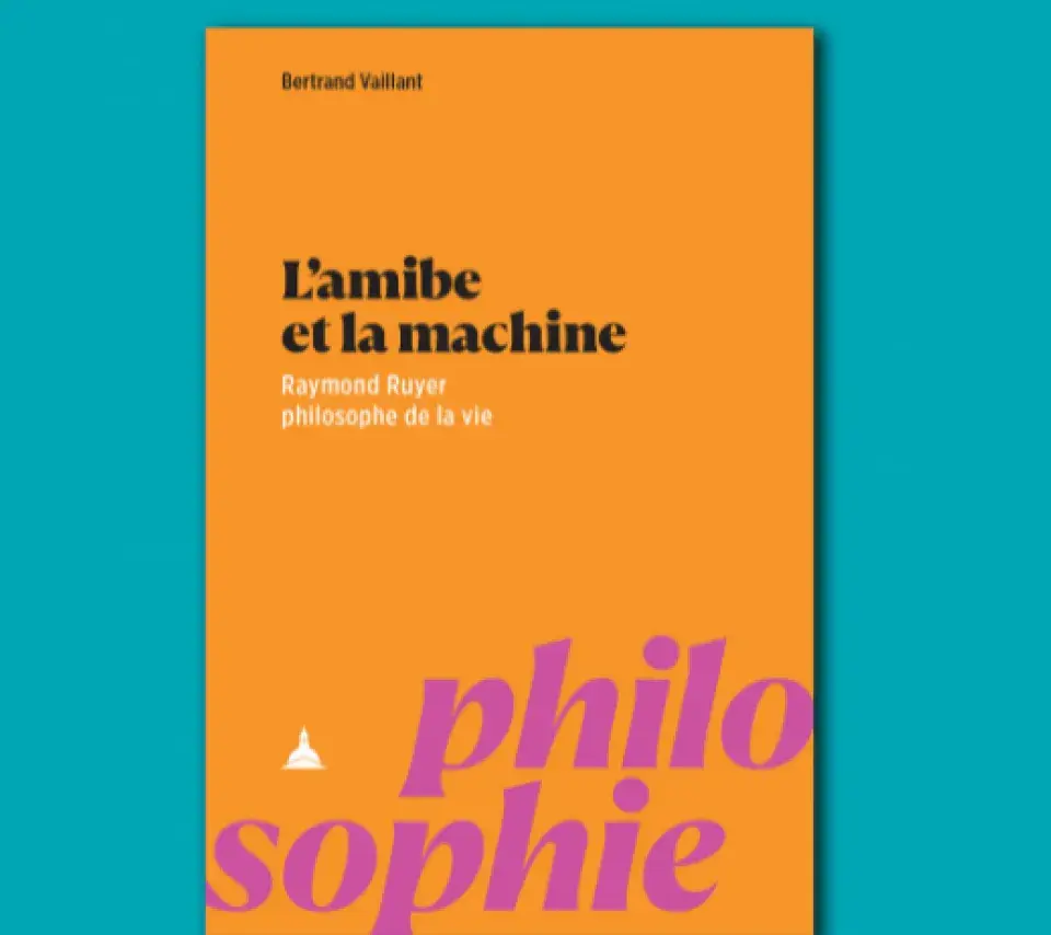  La BIS présente : "L’amibe et la machine. Raymond Ruyer philosophe de la vie" 
