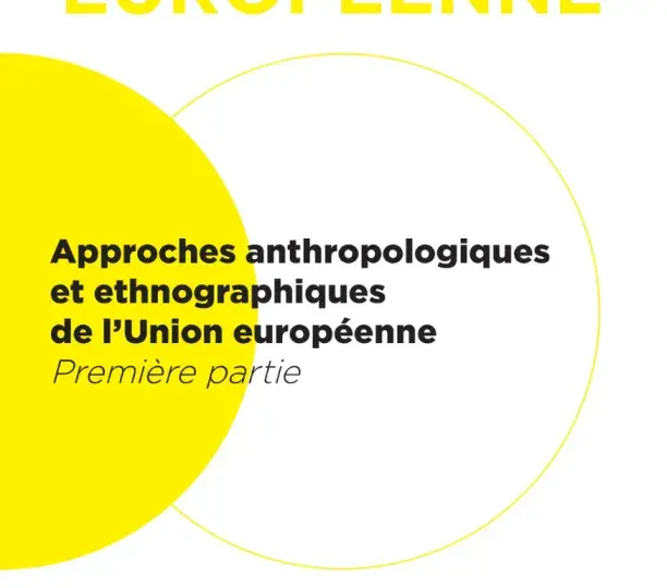 Approches anthropologiques et ethnographiques de l’Union européenne Politique Européenne N° 842024 