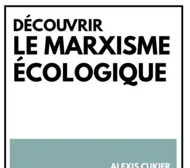 Découvrir le marxisme écologique